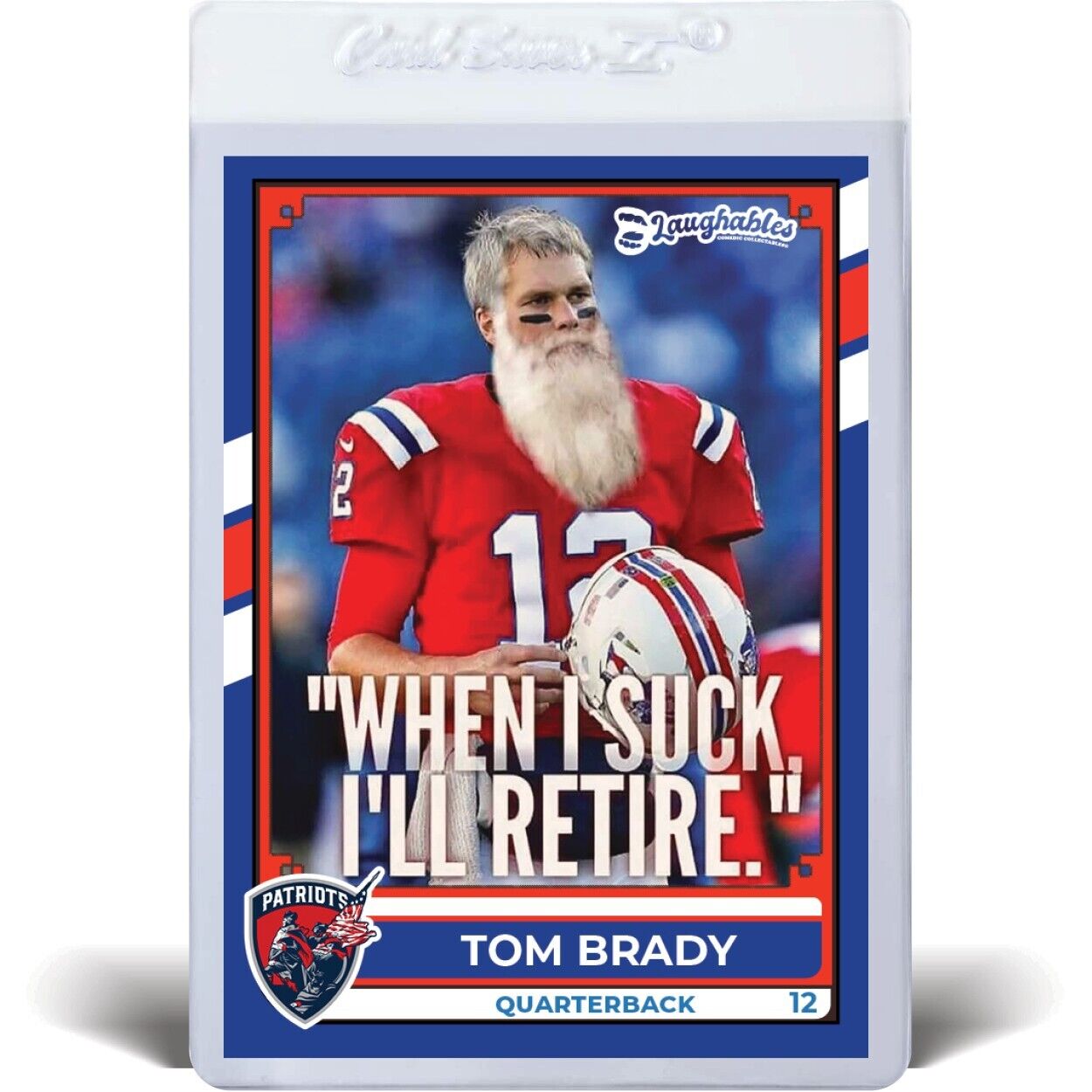 Tom Brady | WHEN I SUCK I WILL RETIRE | Custom Art Trading Card Novelty